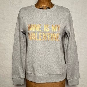 Wine Is My Valentine crew neck sweatshirt
